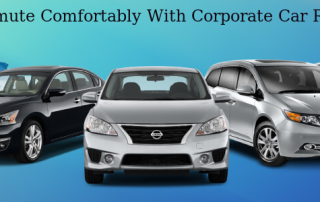 Commute Comfortably With Corporate Car Rental Services